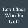 Lax Class Who Ya Gott 54 69 79